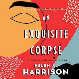 Icon image An Exquisite Corpse: A Corpse Trilogy Mystery