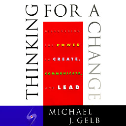 Icon image Thinking for a Change: Discovering the Power to Create, Communicate and Lead