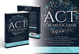 Symbolbild für ACT for Musicians: A Guide for Using Acceptance and Commitment Training to Enhance Performance, Overcome Performance Anxiety, and Improve Well-Being