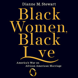 Imagen de ícono de Black Women, Black Love: America's War on African American Marriage