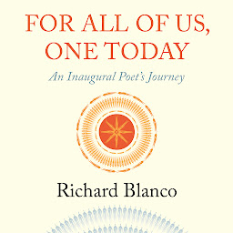 Icon image For All of Us, One Today: An Inaugural Poet's Journey