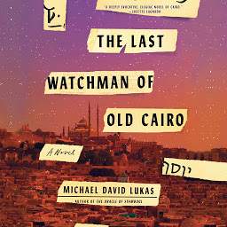 Icon image The Last Watchman of Old Cairo: A Novel
