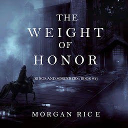 「The Weight of Honor (Kings and Sorcerers--Book 3)」のアイコン画像