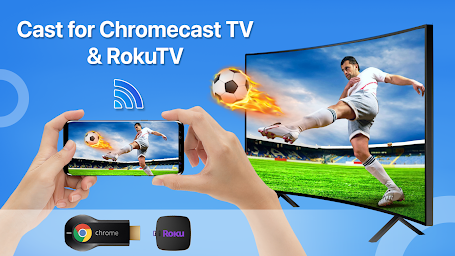 Cast for Chromecast TV, RokuTV