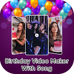 Cover Image of ดาวน์โหลด Birthday Video Maker With Song  APK