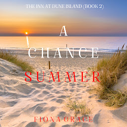 Зображення значка A Chance Summer (The Inn at Dune Island—Book Two)