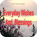 Cover Image of Download Everyday Wishes and Blessings  APK