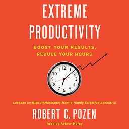 Icon image Extreme Productivity: Boost Your Results, Reduce Your Hours