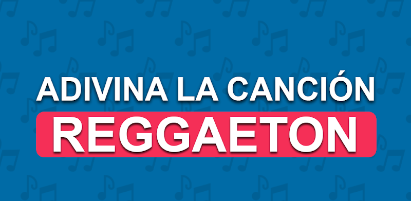 Adivina la cancion de Reggaeto