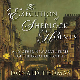 Icon image The Execution of Sherlock Holmes: And Other New Adventures of the Great Detective