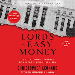 「The Lords of Easy Money: How the Federal Reserve Broke the American Economy」のアイコン画像