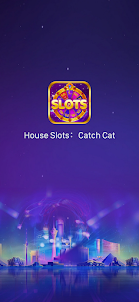 House Slots:Catch Cat