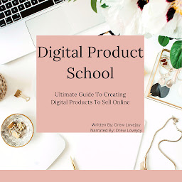 Obraz ikony: Digital Product School: Ultimate Guide To Creating Digital Products To Sell Online