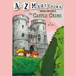 Icon image A to Z Mysteries Super Edition #6: The Castle Crime