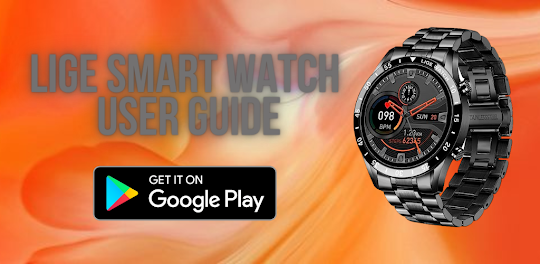 LIGE Smart Watch Guide