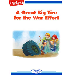 Obraz ikony: A Great Big Tire for the War Effort: Read with Highlights