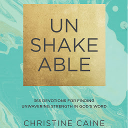 Icon image Unshakeable: 365 Devotions for Finding Unwavering Strength in God’s Word