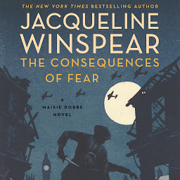 Icon image The Consequences of Fear: A Maisie Dobbs Novel