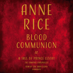 Icon image Blood Communion: A Tale of Prince Lestat
