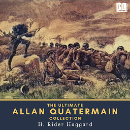 Icon image The Ultimate Allan Quatermain Collection: 8 Novels, 4 Short Stories & 1 Extracanonical Work