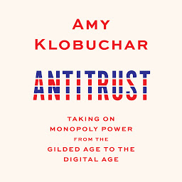 Icon image Antitrust: Taking on Monopoly Power from the Gilded Age to the Digital Age