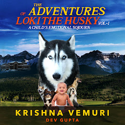 Icon image Adventures of Loki The Husky (Vol 1 ): A Child’s Emotional Sojourn