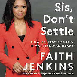 Icoonafbeelding voor Sis, Don't Settle: How to Stay Smart in Matters of the Heart