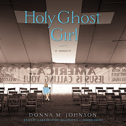 Icon image Holy Ghost Girl: A Memoir