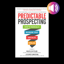 Obraz ikony: Predictable Prospecting: How to Radically Increase Your B2B Sales Pipeline