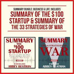 Obraz ikony: Summary Bundle: Business & Life: Includes Summary of The $100 Startup & Summary of The 33 Strategies of War