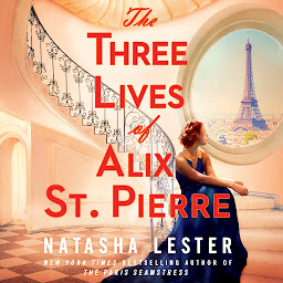 Icon image The Three Lives of Alix St. Pierre