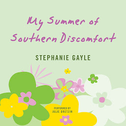 Icon image My Summer of Southern Discomfort: A Novel