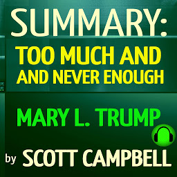 Icon image Summary: Too Much and Never Enough by Mary L. Trump