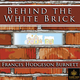 Symbolbild für Behind the White Brick: Classic Tales Edition