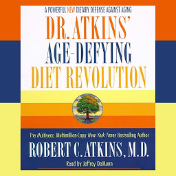 Icon image Dr. Atkins' Age-Defying Diet Revolution: Nature's Answer to Drugs