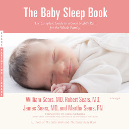 Icon image The Baby Sleep Book: The Complete Guide to a Good Night’s Rest for the Whole Family