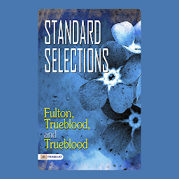 Icon image Standard Selections – Audiobook: Standard Selections: Fulton, Trueblood, and Trueblood's Literary Collection
