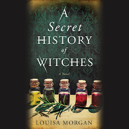 Icon image A Secret History of Witches: A Novel