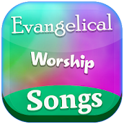 Evangelical Worship Songs