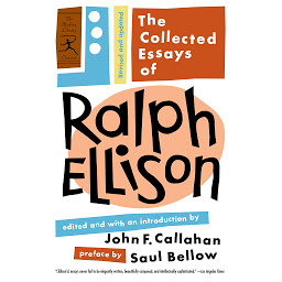 Icon image The Collected Essays of Ralph Ellison