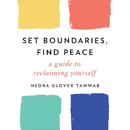 Icon image Set Boundaries, Find Peace: A Guide to Reclaiming Yourself