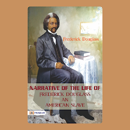 Icon image Narrative of the Life of Frederick Douglass, an American Slave – Audiobook: Narrative of the Life of Frederick Douglass, an American Slave - Triumph Over Bondage: Frederick Douglass' Powerful Narrative of Freedom