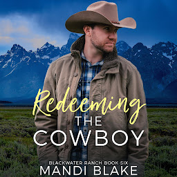 Icon image Redeeming the Cowboy: A Contemporary Christian Romance