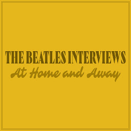 Icon image The Beatles Interviews: At Home and Away