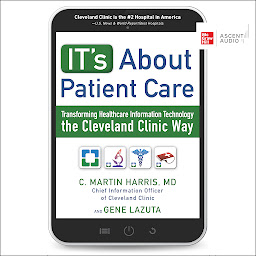 Imagen de icono IT's About Patient Care: Transforming Healthcare Information Technology the Cleveland Clinic Way