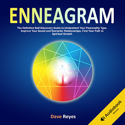 Icon image Enneagram: The Definitive Self-Discovery Guide to Understand Your Personality Type, Improve Your Social and Romantic Relationships, Find Your Path to Spiritual Growth