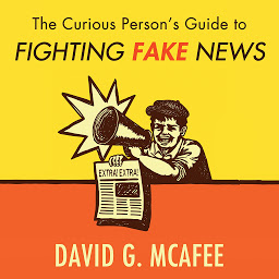 Icon image The Curious Person's Guide to Fighting Fake News