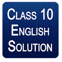 Class 10 English NCERT Solutions