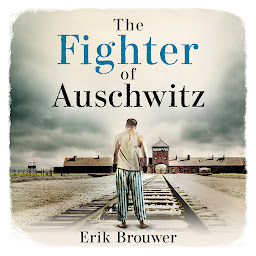 Icon image The Fighter of Auschwitz: The incredible true story of Leen Sanders who boxed to help others survive