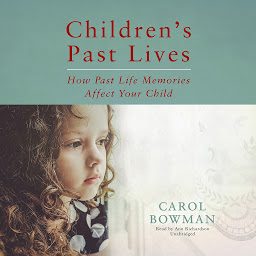 Icon image Children’s Past Lives: How Past Life Memories Affect Your Child